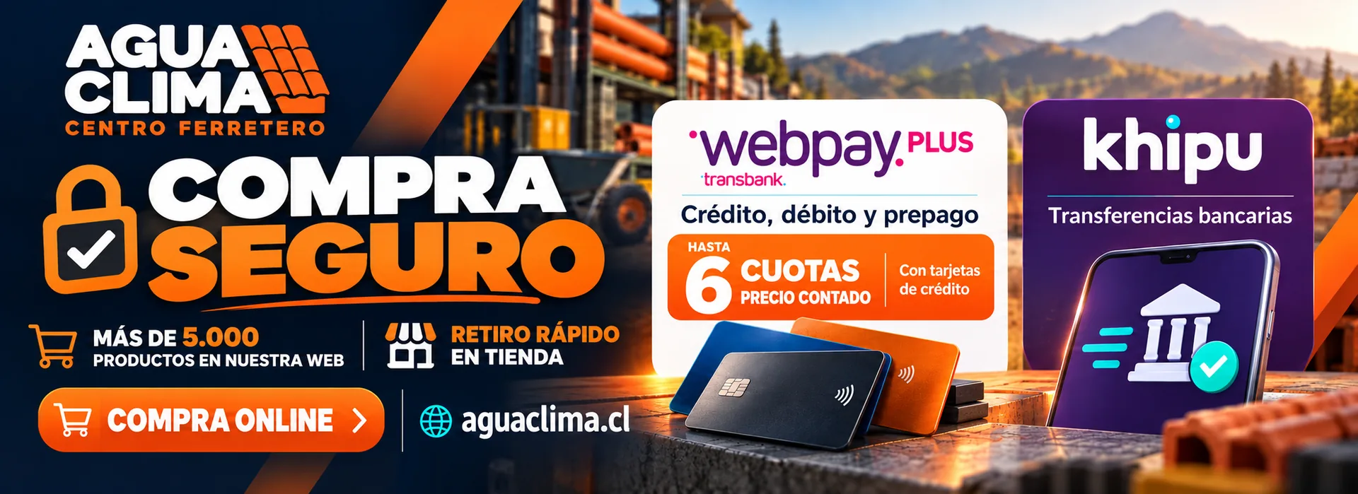 Compra seguro en AguaClima con Webpay Plus y Khipu. Hasta 6 cuotas precio contado con tarjetas de crédito, más de 5.000 productos y retiro rápido en tienda.